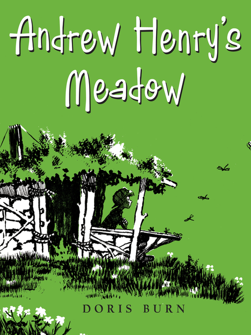 Title details for Andrew Henry's Meadow by Doris Burn - Available